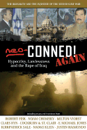 Neo-Conned! Again: Hypocrisy, Lawlessness, and the Rape of Iraq: The Illegality and the Injustice of the Second Gulf War - O'Huallachain, D Liam (Editor), and Sharpe, J Forrest (Editor)