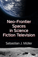 Neo-Frontier Spaces in Science Fiction Television