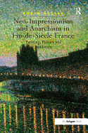 Neo-Impressionism and Anarchism in Fin-de-Sicle France: Painting, Politics and Landscape