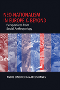 Neo-Nationalism in Europe and Beyond: Perspectives from Social Anthropology