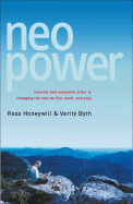 Neo Power: How the New Economic Order Is Changing the Way We Live, Work, and Play
