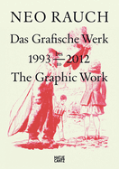 Neo Rauch: Das Grafische Werk1993-2012