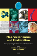 Neo-Victorianism and Medievalism: Re-Appropriating the Victorian and Medieval Pasts