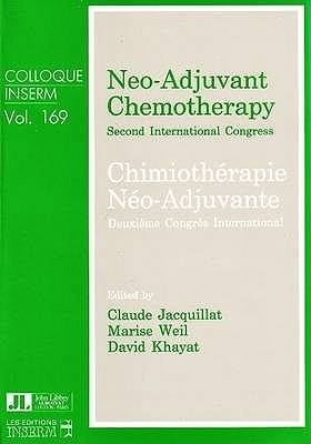 Neoadjuvant Chemotherapy 2nd, 1988 - Institut National de la Sant E Et de la Recherche Maedicale, and Jacquillat, CL, and Weil, Marise