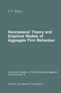 Neoclassical Theory and Empirical Models of Aggregate Firm Behaviour