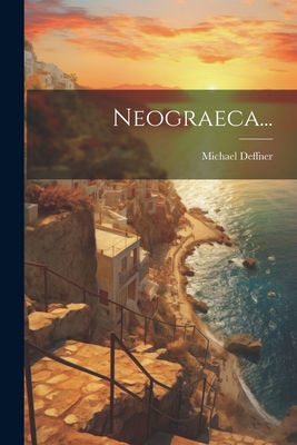 Neograeca... - Deffner, Michael