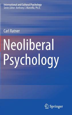 Neoliberal Psychology - Ratner, Carl