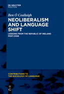 Neoliberalism and Language Shift: Lessons from the Republic of Ireland Post-2008