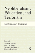 Neoliberalism, Education, and Terrorism: Contemporary Dialogues