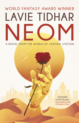 Neom: A Novel from the World of Central Station - Tidhar, Lavie