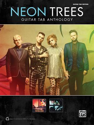 Neon Trees: Guitar Tab Anthology - Neon Trees