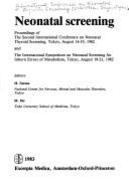 Neonatal Screening: Proceedings of the Second International Conference on Neonatal Thyroid Screening, Tokyo, August 16-19, 1982, and the International Symposium on Neonatal Screening for Inborn Errors of Metabolism, Tokyo, August 19-21, 1982 - Naruse, Haruhito