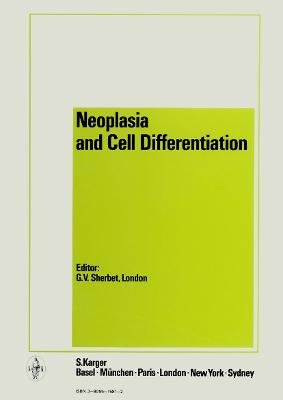 Neoplasia and Cell Differentiation - Sherbet, G V