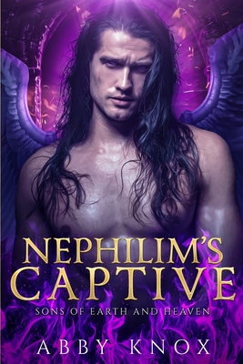 Nephilim's Captive: A Divine Giants Romance - Knox, Abby