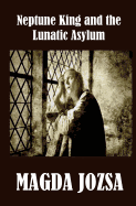 Neptune King and the Lunatic Asylum