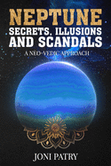 Neptune Secrets, Illusions and Scandals: A Neo-Vedic Approach