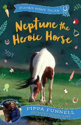 Neptune the Heroic Horse - Funnell, Pippa