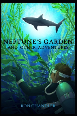 Neptune's Garden and Other Adventures - Chandler, Ron