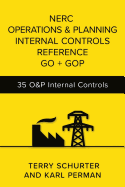Nerc Operations & Planning Internal Controls Reference Go + GOP: 35 O&p Internal Control Designs for Nerc Compliance