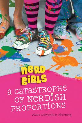 Nerd Girls: A Catastrophe of Nerdish Proportions - Sitomer, Alan Lawrence