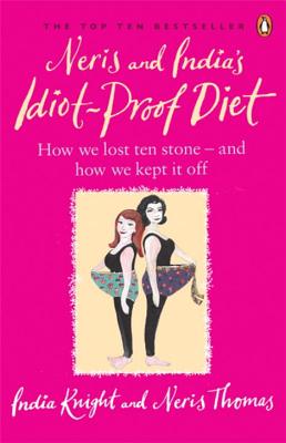 Neris and India's Idiot-Proof Diet - Knight, India, and Thomas, Neris