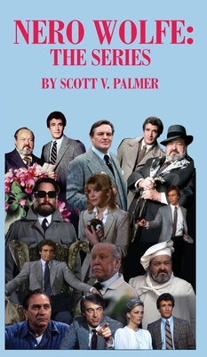 Nero Wolfe: The Series - Palmer, Scott V