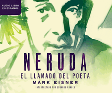 Neruda (Neruda): El Llamado del Poeta (the Poet's Calling)
