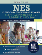 Nes Elementary Education Study Guide: Test Prep and Practice for the Nes Elementary Education Exam