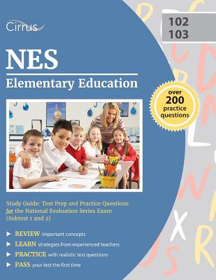 NES Elementary Education Study Guide: Test Prep and Practice Questions for the National Evaluation Series Exam (Subtest 1 and 2) - Cirrus Test Prep