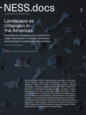 Ness.Docs 2: Landscape as Urbanism in the Americas - Peralta, Mercedes (Editor), and Rodriguez, Florencia (Editor), and Sordi, Jeannette (Editor)