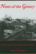 Nests of the Gentry: Family, Estate, and Local Loyalties in Provincial Russia