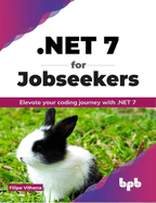 .NET 7 for Jobseekers: Elevate your coding journey with .NET 7 (English Edition)