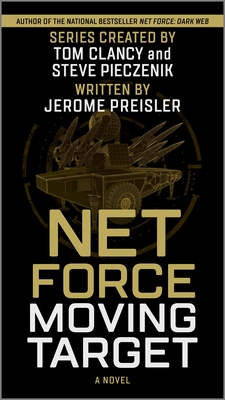 Net Force: Moving Target - Preisler, Jerome, and Pieczenik, Steve (Creator), and Clancy, Tom (Creator)