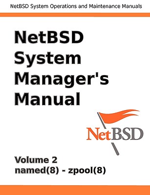 Netbsd System Manager's Manual - Volume 2 - Reed, Jeremy C (Editor)
