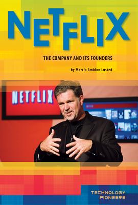 Netflix: The Company and Its Founders: The Company and Its Founders - Lusted, Marcia Amidon