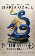 Netherfield: Rogue Dragon: A Pride and Prejudice Variation