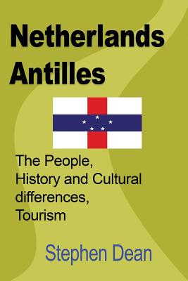 Netherlands Antilles: The People, History and Cultural differences, Tourism - Dean, Stephen