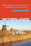 Netherlands - Culture Smart!: The Essential Guide to Customs & Culture - Buckland, Sheryl