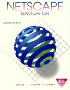 Netscape Navigator: An Introduction - Shelly, Gary B, and Cashman, Thomas J, Dr., and Jordan, Kurt A, Prof.