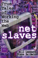 NetSlaves: Tales of Working the Web