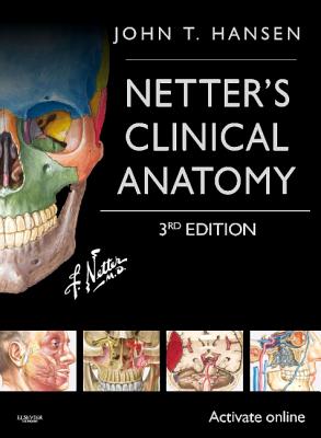 Netter's Clinical Anatomy - Hansen, John T, PhD