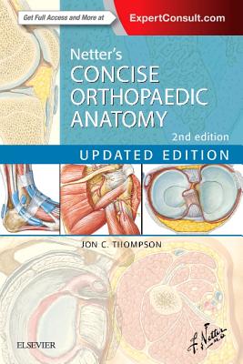 Netter's Concise Orthopaedic Anatomy, Updated Edition - Thompson, Jon C