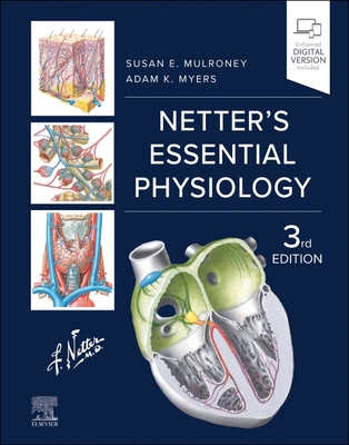 Netter's Essential Physiology - Mulroney, Susan, PhD, and Myers, Adam, PhD