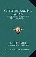 Nettleton and His Labors: Being the Memoir of Dr. Nettleton (1854) - Tyler, Bennet, and Bonar, Andrew Alexander (Introduction by)