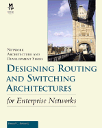 Network Architecture and Development Series: Designing Routing and Switching Architectures - Berkowitz, Howard C