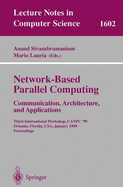 Network-Based Parallel Computing Communication, Architecture, and Applications: Third International Workshop, Canpc'99, Orlando, Florida, Usa, January 9th, 1999, Proceedings