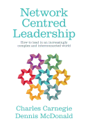 Network Centred Leadership: How to lead in an increasingly complex and interconnected world