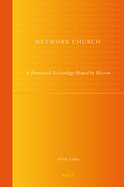 Network Church: A Pentecostal Ecclesiology Shaped by Mission