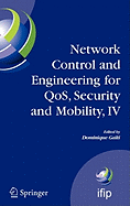 Network Control and Engineering for QoS, Security and Mobility, IV: Fourth IFIP International Conference on Network Control and Engineering for QoS, Security and Mobility, Lannion, France, November 14-18, 2005