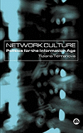 Network Culture: Politics for the Information Age